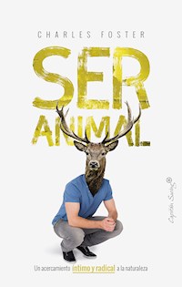 Ser animal - Charles Foster - E-Book