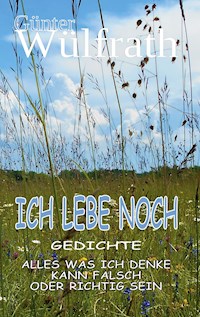 Ich lebe noch - Günter Wülfrath - E-Book