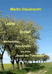 Letzte Blüten - Martin Glaubrecht - E-Book
