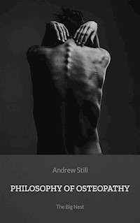 Philosophy of Osteopathy - Andrew Still - E-Book