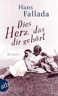 Dies Herz, das dir gehört - Hans Fallada - E-Book