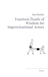 Fourteen Pearls of Wisdom for Improvisational Actors - Dan Richter - E-Book