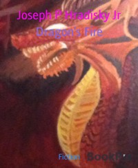 Dragon’s Fire - Joseph P Hradisky Jr - E-Book