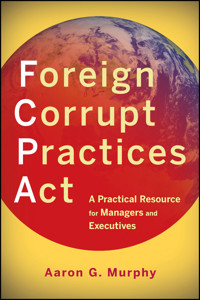 Foreign Corrupt Practices Act - Aaron G. Murphy - E-Book