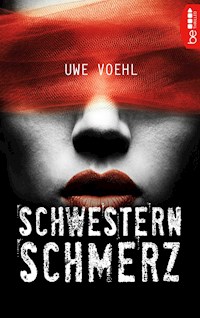 Schwesternschmerz - Uwe Voehl - E-Book