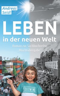 Leben in der neuen Welt - Andreas Seidl - E-Book