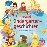 Superstarke Kindergartengeschichten - Isabel Abedi - Hörbuch