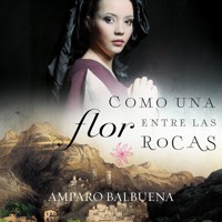 Como una flor entre las rocas - Amparo Balbuena - Hörbuch