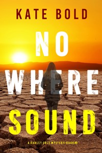 Nowhere Sound (A Harley Cole FBI Suspense Thriller—Book 9) - Kate Bold - E-Book