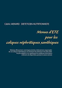 Menus d'été pour les coliques néphrétiques xanthiques - Cédric Menard - E-Book
