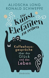 Die Kunst, einen Elefanten zu reiten - Ronald Schweppe - E-Book