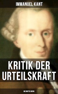 Kritik der Urteilskraft: Die dritte Kritik - Immanuel Kant - E-Book