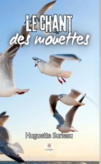 Le chant des mouettes - Huguette Surleau - E-Book