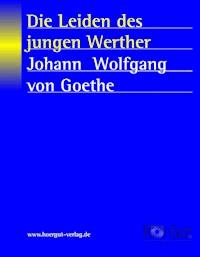 Die Leiden des jungen Werther - Johann W von Goethe - E-Book