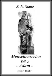 Menschenseelen Teil 5 - Adam - - S. N. Stone - E-Book