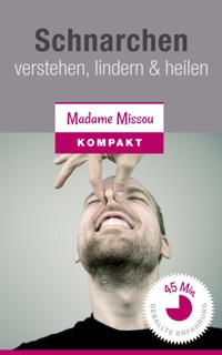 Schnarchen - verstehen, lindern & heilen - Madame Missou - E-Book