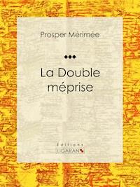 La Double Méprise - Prosper Mérimée - E-Book