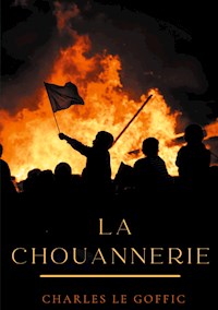 La chouannerie - Charles Le Goffic - E-Book