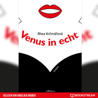 Venus in echt - Roman (Ungekürzt) - Rhea Krčmářová - Hörbuch