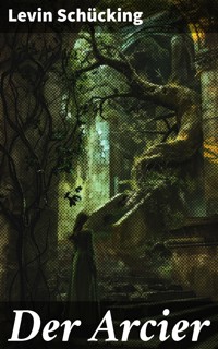 Der Arcier - Levin Schücking - E-Book