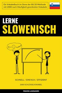 Lerne Slowenisch - Schnell / Einfach / Effizient - Pinhok Languages - E-Book