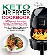 Keto Air Fryer Cookbook - Eileen Fitzgerald - E-Book