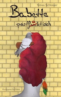 Babette postfaktisch - Tobias Schlosser - E-Book