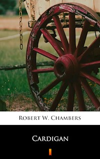 Cardigan - Robert W. Chambers - E-Book