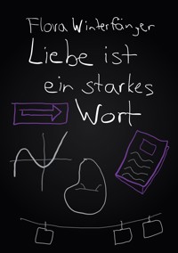 Liebe ist ein starkes Wort - Flora Winterfänger - E-Book