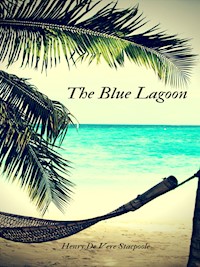 The Blue Lagoon - Henry De Vere Stacpoole - E-Book