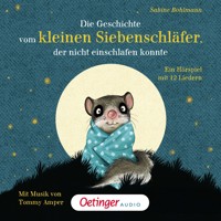 Die Geschichte vom kleinen Siebenschläfer, der nicht einschlafen konnte - Sabine Bohlmann - Hörbuch