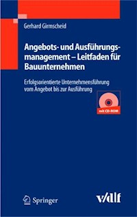 Angebots- und Ausführungsmanagement - Leitfaden für Bauunternehmen - Gerhard Girmscheid - E-Book