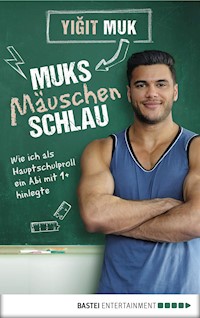 Muksmäuschenschlau - Yigit Muk - E-Book
