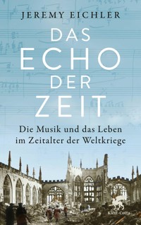 Das Echo der Zeit - Jeremy Eichler - E-Book