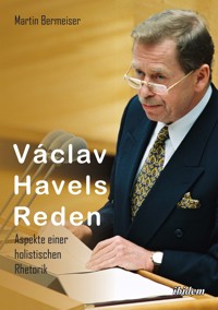 Václav Havels Reden - Martin Bermeiser - E-Book