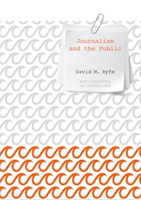Journalism and the Public - David M. Ryfe - E-Book