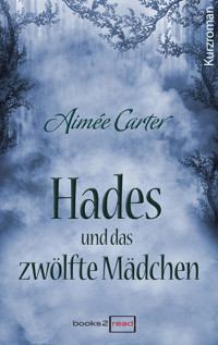 Hades und das zwölfte Mädchen - Aimée Carter - E-Book