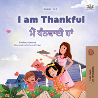 I am Thankful ਮੈਂ ਧੰਨਵਾਦੀ ਹਾਂ - Shelley Admont - E-Book