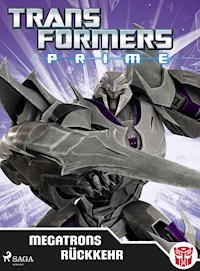 Transformers - Prime - Megatrons Rückkehr - Transformers - E-Book