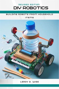DIY Robotics - Leroy D. Wise - E-Book