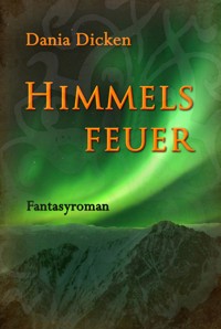 Himmelsfeuer - Dania Dicken - E-Book