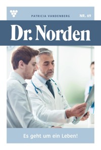 Es geht um ein Leben! - Patricia Vandenberg - E-Book