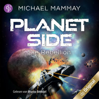 Die Rebellion - Planetside-Reihe, Band 1 (Ungekürzt) - Michael Mammay - Hörbuch