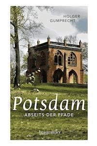 Potsdam abseits der Pfade - Holger Gumprecht - E-Book