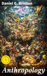 Anthropology - Daniel G. Brinton - E-Book