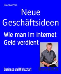 Neue Geschäftsideen - Branko Perc - E-Book