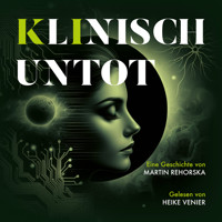 Klinisch Untot (ungekürzt) - Martin Rehorska - Hörbuch