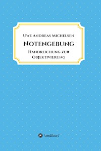 Notengebung - Uwe Andreas Michelsen - E-Book