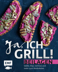 Ja, ich grill! – Beilagen - verschiedene - E-Book