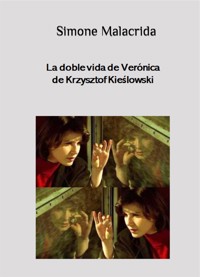 La doble vida de Verónica de Krzysztof Kieślowski - Simone Malacrida - E-Book